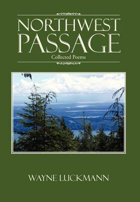 Northwest Passage: Collected Poems (Hardback)