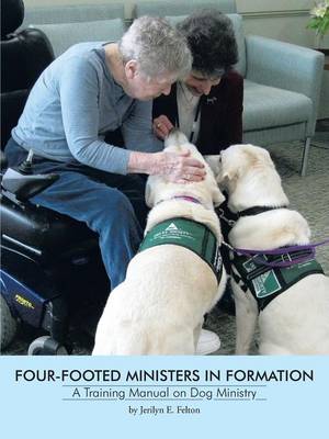 Four-Footed Ministers in Formation: A Training Manual on Dog Ministry (Paperback)