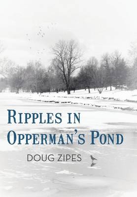 Ripples in Opperman's Pond (Hardback)