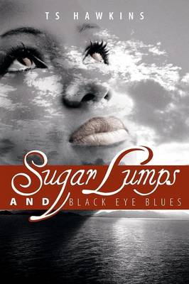 Sugar Lumps and Black Eye Blues (Paperback)