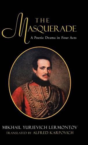 The Masquerade: A Poetic Drama in Four Acts (Hardback)