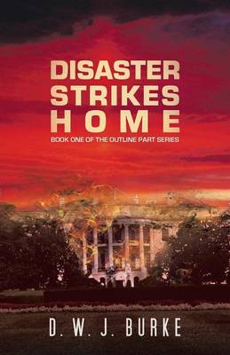 Disaster Strikes Home: Book One of the Outline Part Series (Paperback)