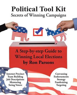 Political Tool Kit: Secrets of Winning Campaigns (Paperback)