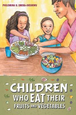Children Who Eat Their Fruits and Vegetables: More Veggies Please! (Paperback)