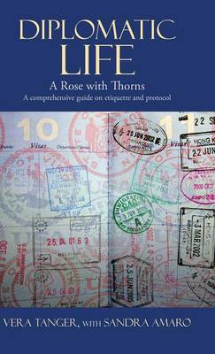 Diplomatic Life: A Rose with Thorns (Hardback)