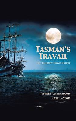 Tasman's Travail: The Journey Down Under (Paperback)