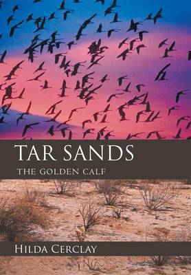 Tar Sands: The Golden Calf (Hardback)