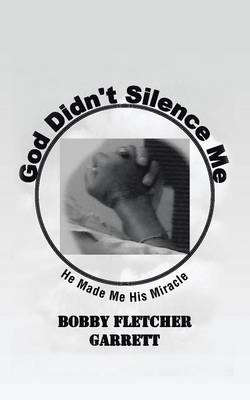 God Didn't Silence Me: He Made Me His Miracle (Paperback)