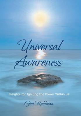 Universal Awareness: Insights for Igniting the Power Within Us (Hardback)
