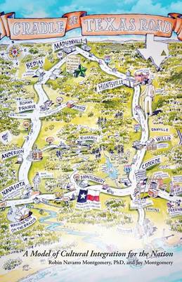 The Cradle of Texas Road: A Model of Cultural Integration for the Nation (Paperback)