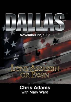 Dallas: Lone Assassin or Pawn (Hardback)