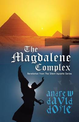 The Magdalene Complex: Revelation from the Silent Apostle Series (Paperback)