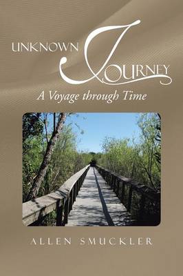 Unknown Journey: A Voyage Through Time (Paperback)