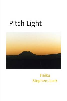 Pitch Light: Haiku (Paperback)