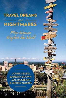 Travel Dreams and Nightmares: Four Women Explore the World (Hardback)