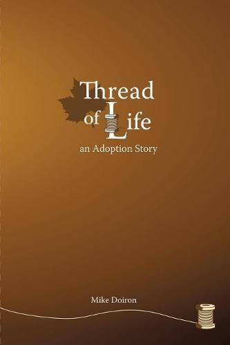 Thread of Life: An Adoption Story (Paperback)