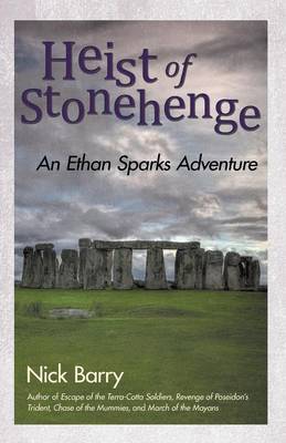 Heist of Stonehenge: An Ethan Sparks Adventure (Paperback)