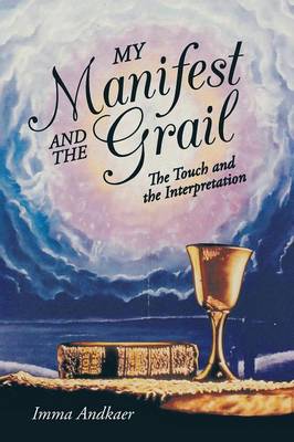 My Manifest and the Grail: The Touch and the Interpretation (Paperback)