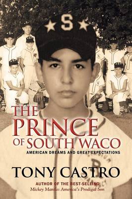 The Prince of South Waco: American Dreams and Great Expectations (Paperback)