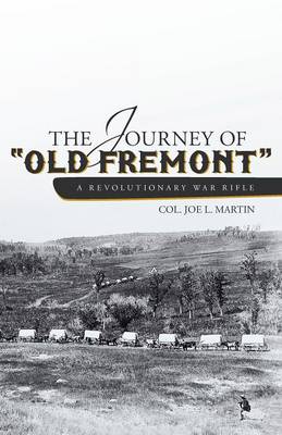 The Journey of Old Fremont, a Revolutionary War Rifle (Paperback)