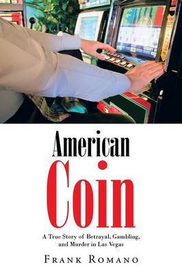 American Coin: A True Story of Betrayal, Gambling, and Murder in Las Vegas (Paperback)