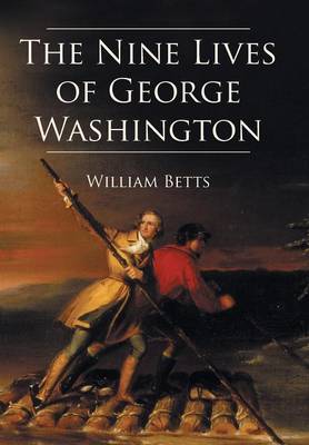 The Nine Lives of George Washington (Hardback)
