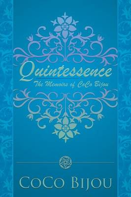Quintessence: The Memoirs of Coco Bijou (Paperback)