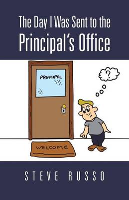 The Day I Was Sent to the Principal's Office (Paperback)