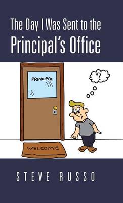 The Day I Was Sent to the Principal's Office (Hardback)