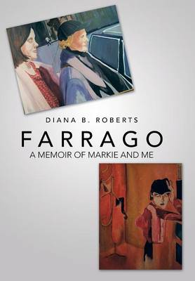 Farrago: A Memoir of Markie and Me (Hardback)