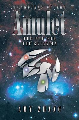 Guardians of the Amulet: The War for the Galaxies (Paperback)