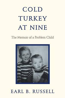 Cold Turkey at Nine: The Memoir of a Problem Child (Paperback)