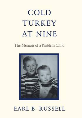 Cold Turkey at Nine: The Memoir of a Problem Child (Hardback)