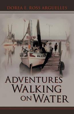 Adventures Walking on Water (Paperback)