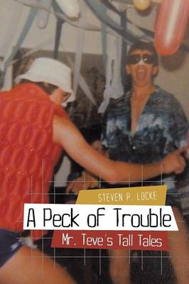 A Peck of Trouble: Mr. Teve's Tall Tales (Paperback)