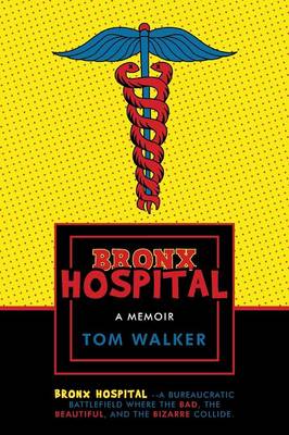Bronx Hospital: A Memoir (Paperback)