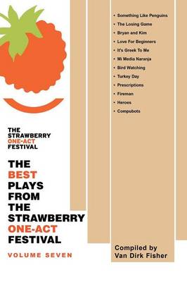 The Best Plays from the Strawberry One-Act Festival: Volume Seven: Compiled by (Paperback)