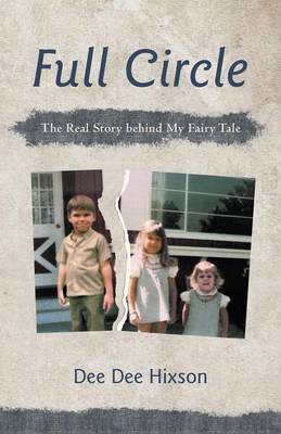 Full Circle: The Real Story Behind My Fairy Tale (Paperback)