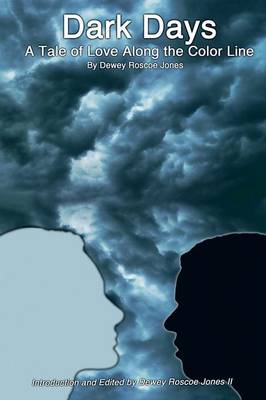 Dark Days: A Tale of Love Along the Color Line (Paperback)