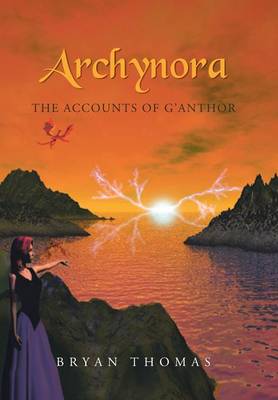 Archynora: The Accounts of G'Anthor (Hardback)