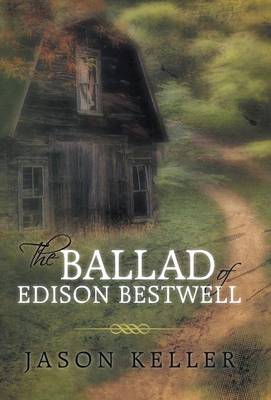 The Ballad of Edison Bestwell (Hardback)