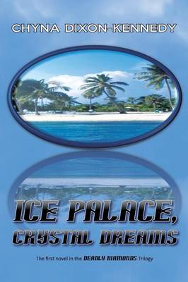 Ice Palace, Crystal Dreams: The First Novel in the Deadly Diamonds Trilogy (Paperback)