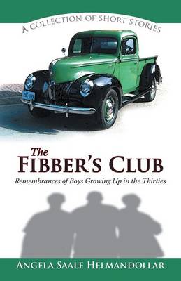 The Fibber's Club: Remembrances of Boys Growing Up in the Thirties (Paperback)