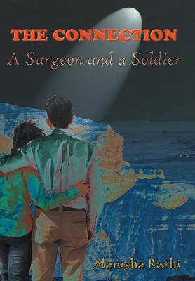 The Connection: A Surgeon and a Soldier (Hardback)