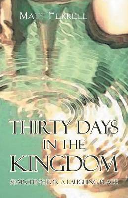 Thirty Days in the Kingdom: Searching for a Laughing Place (Paperback)