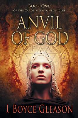 Anvil of God: Book One of the Carolingian Chronicles - Book One of the Carolingian Chronicles (Paperback)