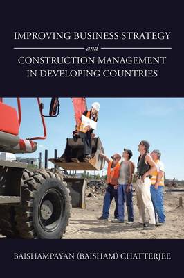 Improving Business Strategy and Construction Management in Developing Countries (Paperback)