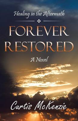 Forever Restored: Healing in the Aftermath (Paperback)