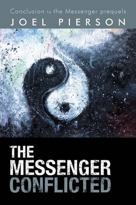 The Messenger Conflicted: Conclusion to the Messenger Prequels (Paperback)