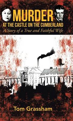 Murder at the Castle on the Cumberland: A Story of a True and Faithful Wife (Hardback)